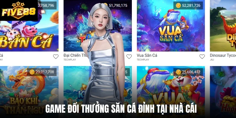 Game đổi thưởng săn cá đỉnh tại nhà cái
