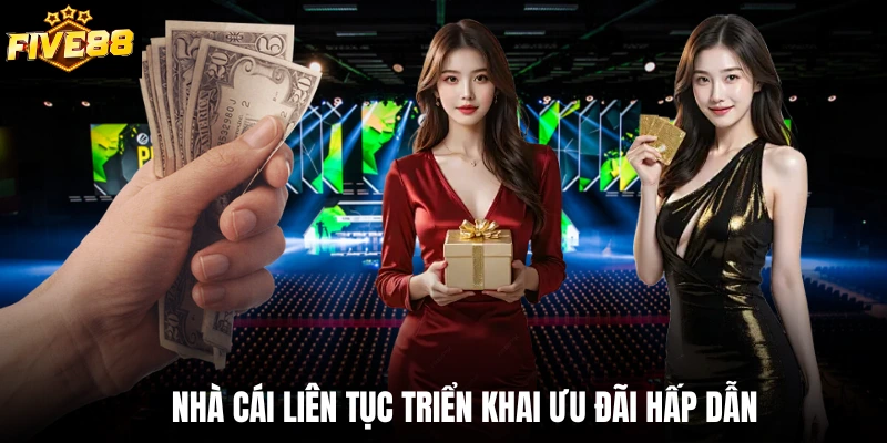 Nhà cái liên tục triển khai ưu đãi hấp dẫn